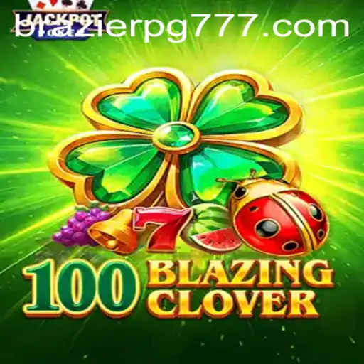 100BlazingClover - Um Mergulho no Mundo do Jogo BRAZIER PG